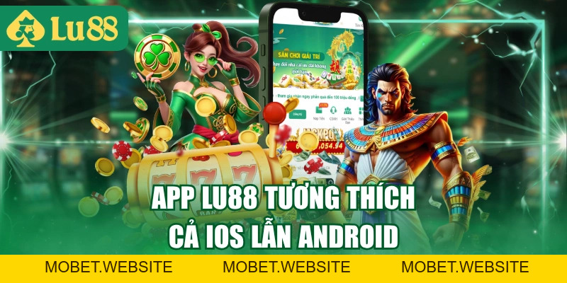 Tải App LU88 Ngay Để Chơi Game Mượt Mà, Không Lo Giật Lag