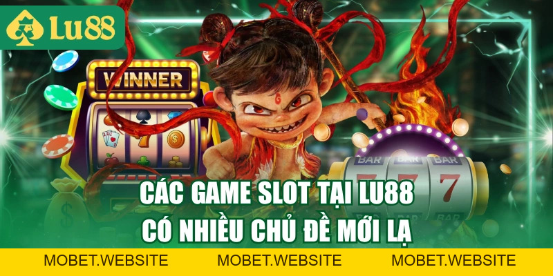 Trải Nghiệm Nổ Hũ LU88 - Nơi Hội Tụ 20+ Chủ Đề Mới