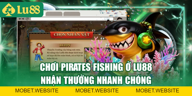 Review Hải Tặc Bắn Cá Và Lý Do Khiến Game Thủ Yêu Thích