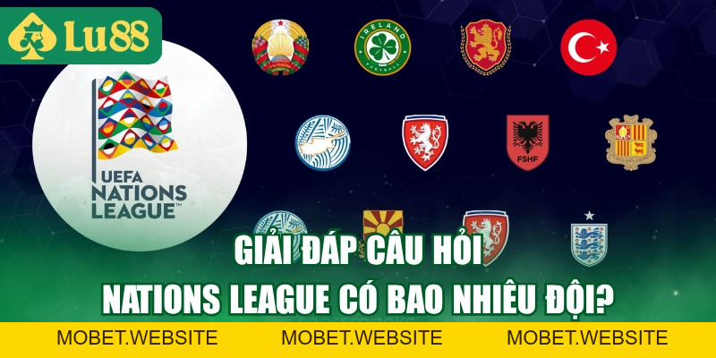 Hiện Nay Nations League Có Bao Nhiêu Đội? Thể Thức Thi Đấu