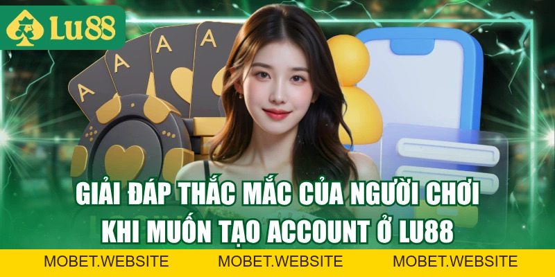 Hướng Dẫn Đăng Ký LU88 Thành Công Ngay Chỉ Với 3 Phút