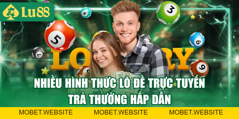 3+ Hình Thức Lô Đề Trực Tuyến Dễ Chơi, Tỷ Lệ Trúng Cao