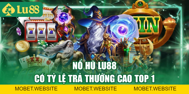 Trải Nghiệm Nổ Hũ LU88 - Nơi Hội Tụ 20+ Chủ Đề Mới
