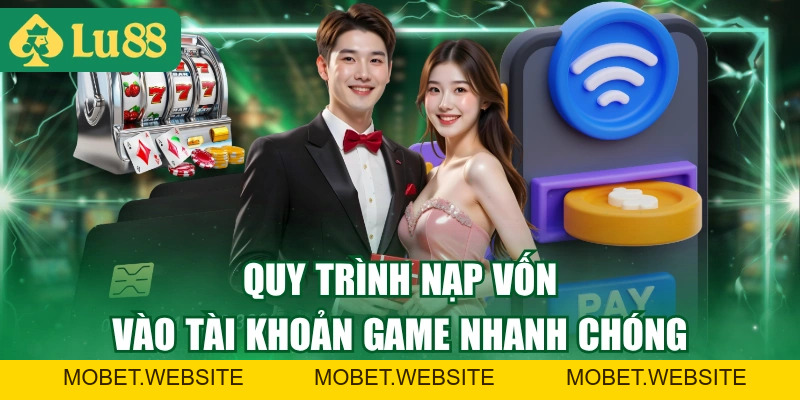 Hướng Dẫn Nạp Tiền Vào Tài Khoản LU88 Cho Người Mới