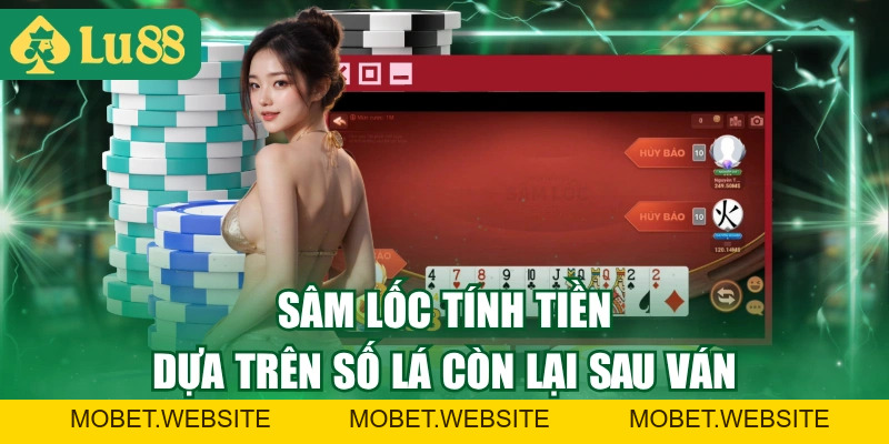 Cách Tính Tiền Sâm Lốc Ăn Thua Minh Bạch, Dễ Hiểu Nhất