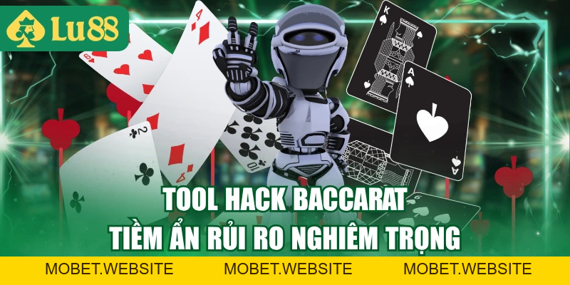 Tool Hack Baccarat Có Thực Sự Hiệu Quả Hay Chỉ Là Lừa Đảo?