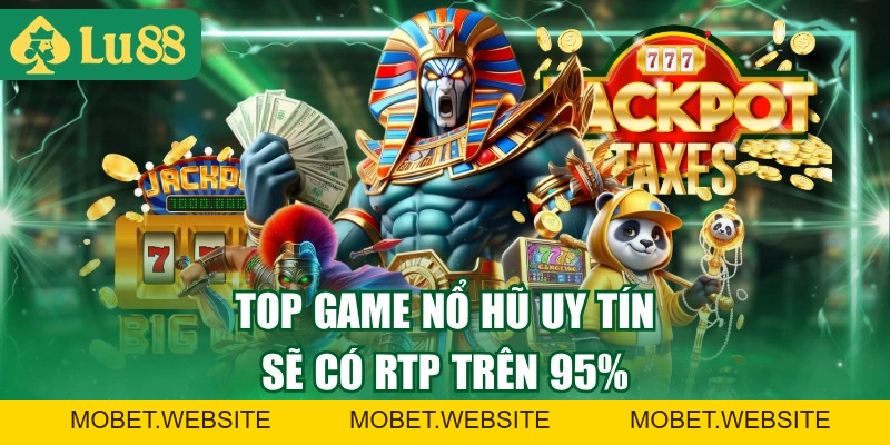 Review Top Game Nổ Hũ Uy Tín - Săn Jackpot Dễ Nổ Nhất